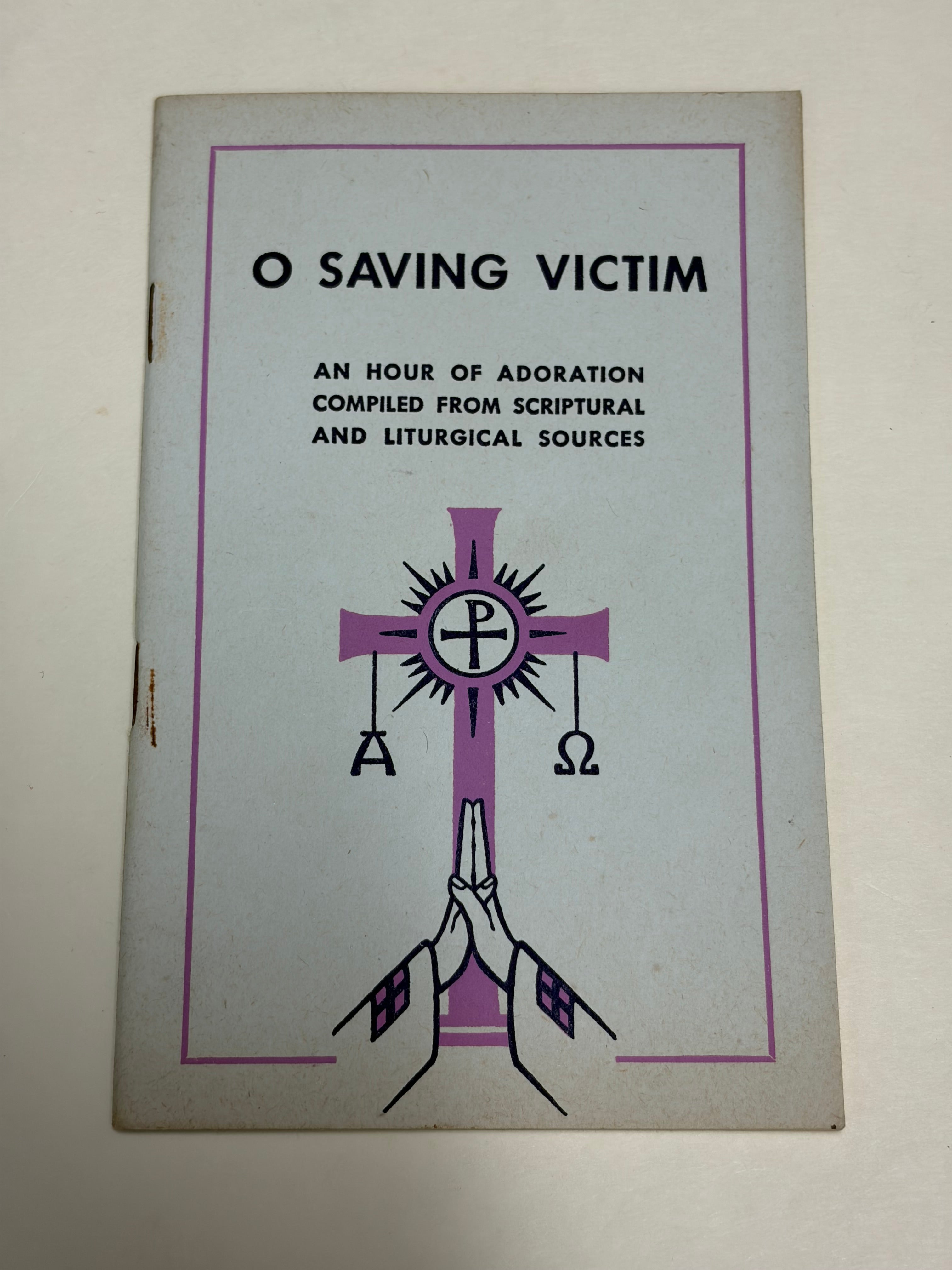 O' Saving Victim - An Hour of Adoration Compiled From Scriptural and Liturgical Sources