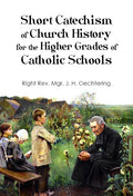 Short Catechism of Church History for the Higher Grades of Catholic Schools
