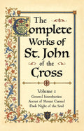 The Complete Works of St. John of the Cross - Volume 1