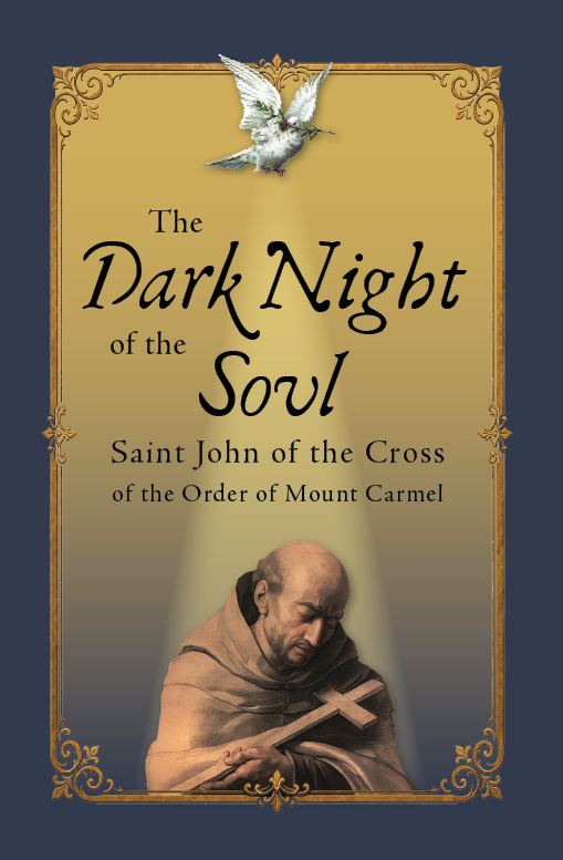 The Dark Night of the Soul - Saint John of the Cross
