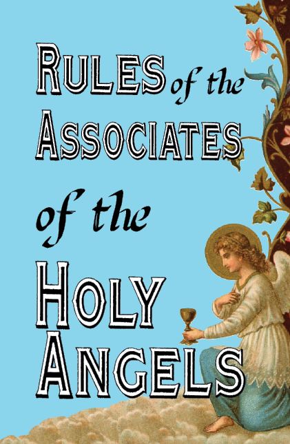 Angel Raha Rules of the Associates of the Holy Angels – Mother of Our Savior