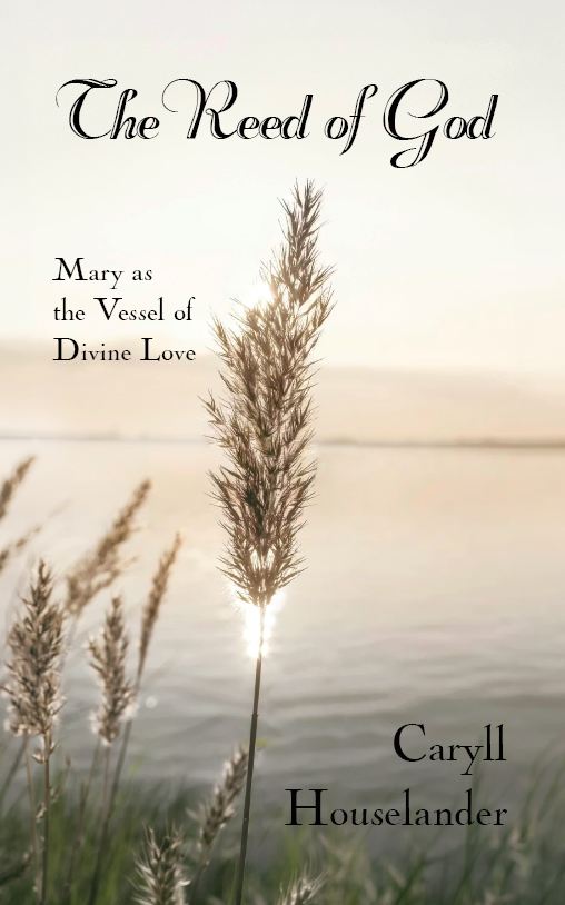 The Reed of God - Mary as a Vessel of Divine Love