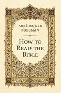 How to Read the Bible - Abbe Roger Poelman
