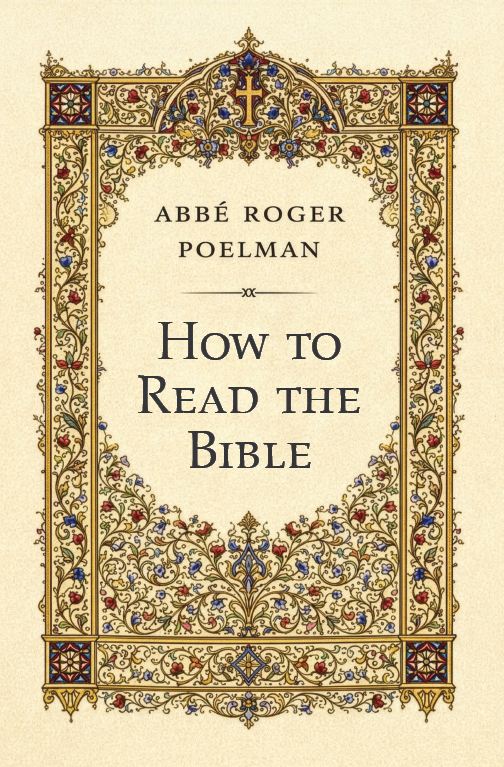 How to Read the Bible - Abbe Roger Poelman